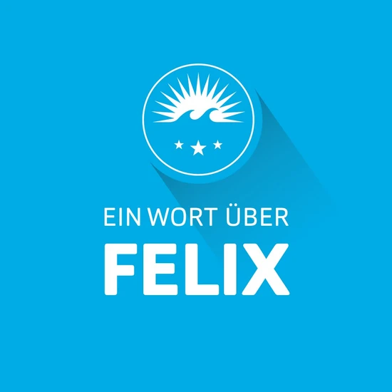 Ein Wort über Felix Ein blauer Hintergrund mit weißer Aufschrift: Ein Wort über Felix
