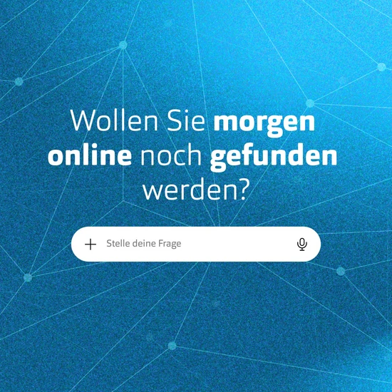 Wollen Sie morgen online noch gefunden werden? Wollen Sie morgen online noch gefunden werden? auf blauem Hintergrund mit einer Suchleiste darunter auf der Stelle deine Frage steht
